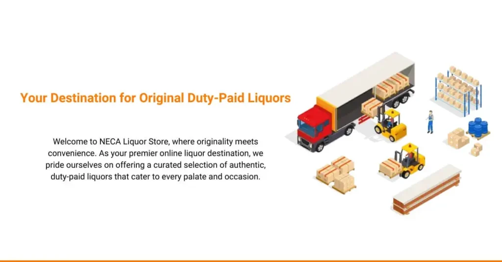 Discover Original Duty Paid Liquor at the best KL Liquor Shop - NECA Liquor Store